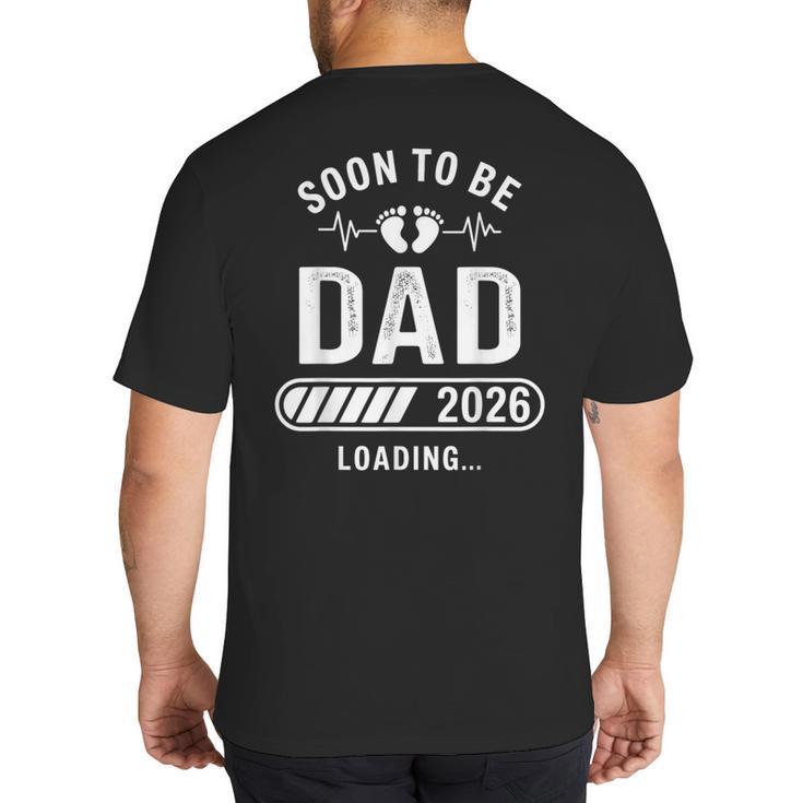 Soon To Be Dad 2026 Loading Big And Tall Men's T-Shirt Back Print