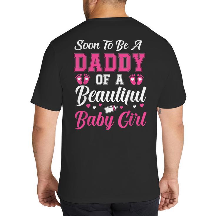 Soon To Be A Daddy Of A Beautiful Baby Girl Baby Shower Big And Tall Men's T-Shirt Back Print