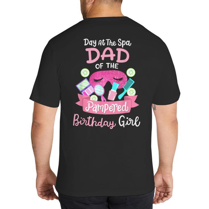 Spa Birthday Party Dad Of The Pampered Bday Girl Family Big And Tall Men's T-Shirt Back Print