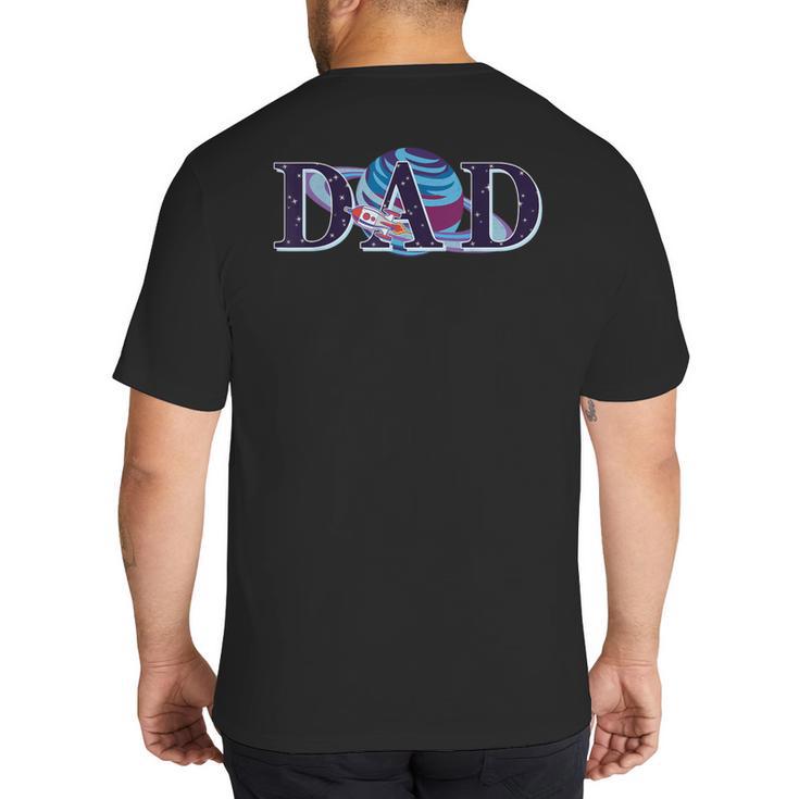 Space Dad Family Matching Mom Space Birthday Theme Party Big And Tall Men's T-Shirt Back Print