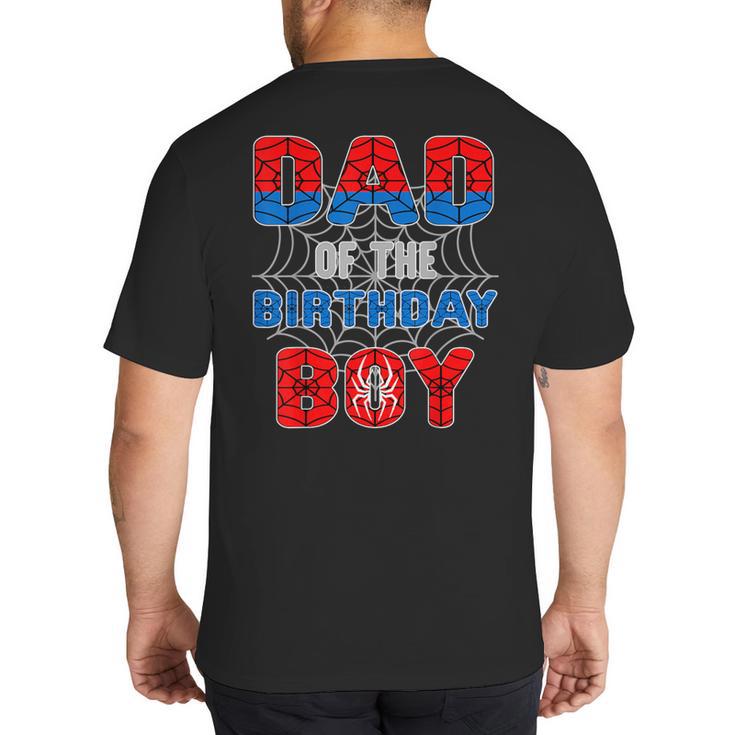 Spider Web Birthday Party Dad Of The Birthday Boy Big And Tall Men's T-Shirt Back Print