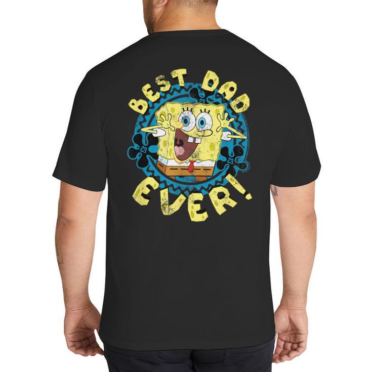 Spongebob Squarepants Father's Day Best Dad Ever Big And Tall Men's T-Shirt Back Print