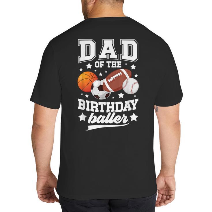 Sports Dad Of The Birthday Baller Sports Family Party Big And Tall Men's T-Shirt Back Print