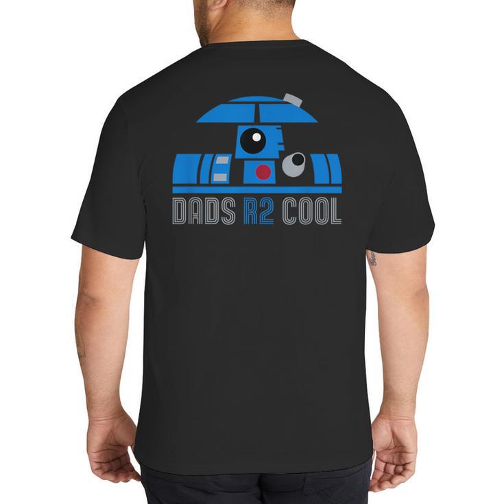 Star Wars Father's Day R2-D2 Dad's R 2 Cool Pun Big And Tall Men's T-Shirt Back Print