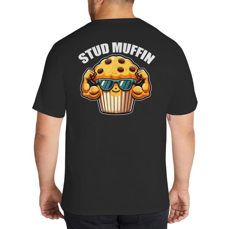 Stud Muffin Muffin Lover Dad Boyfriend Men Boys Big And Tall Men's T-Shirt Back Print
