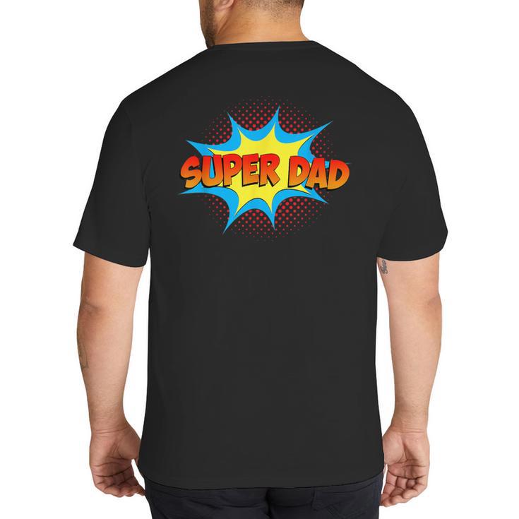 Super Dad Family Matching Superhero Comics Set Fathers Day Big And Tall Men's T-Shirt Back Print