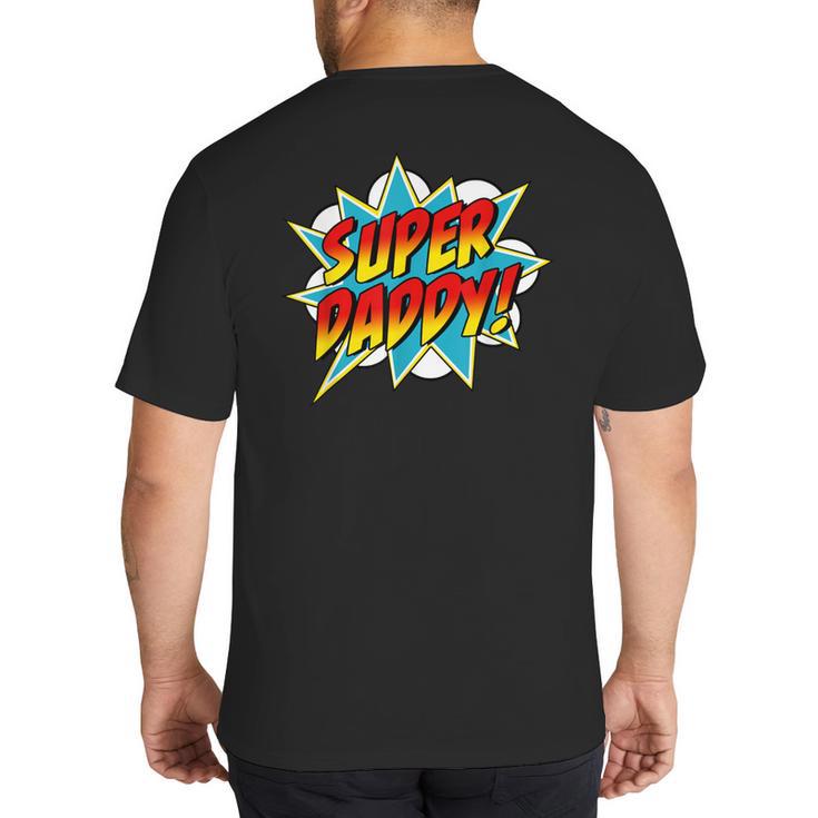 Super Daddy Comic Book Superhero Father's Day Big And Tall Men's T-Shirt Back Print