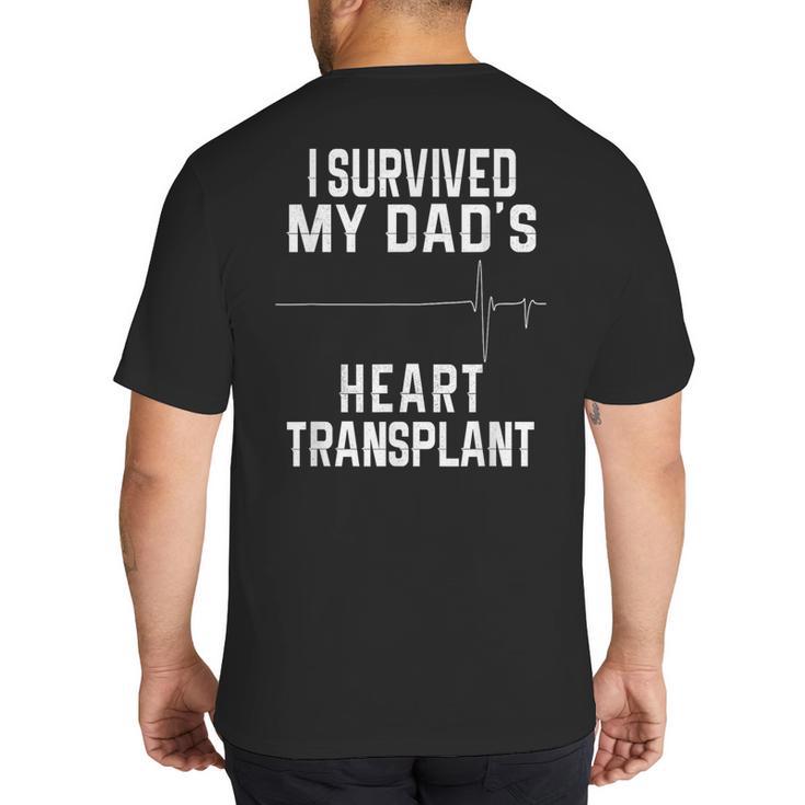 I Survived My Dad's Heart Transplant Big And Tall Men's T-Shirt Back Print