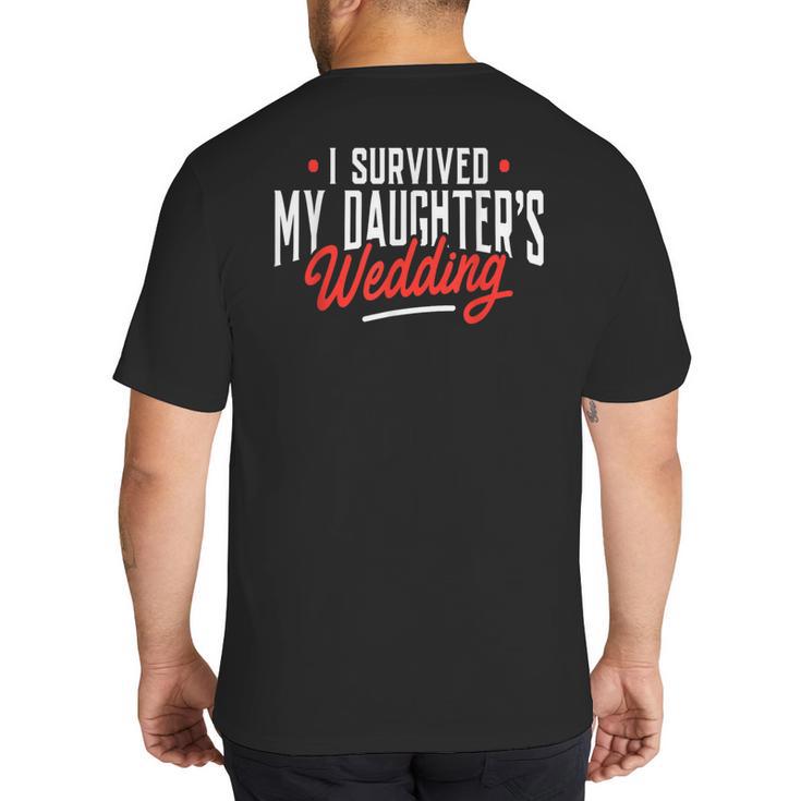 I Survived My Daughter's Wedding Father Of The Bride Dad Big And Tall Men's T-Shirt Back Print