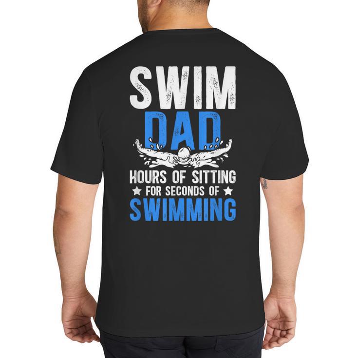 Swim Dad Swimming Dad Of A Swimmer Dad Swim Father Big And Tall Men's T-Shirt Back Print