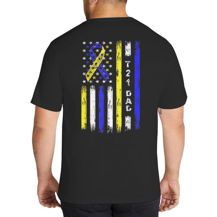 T21 Dad American Flag Down Syndrome Awareness Big And Tall Men's T-Shirt Back Print