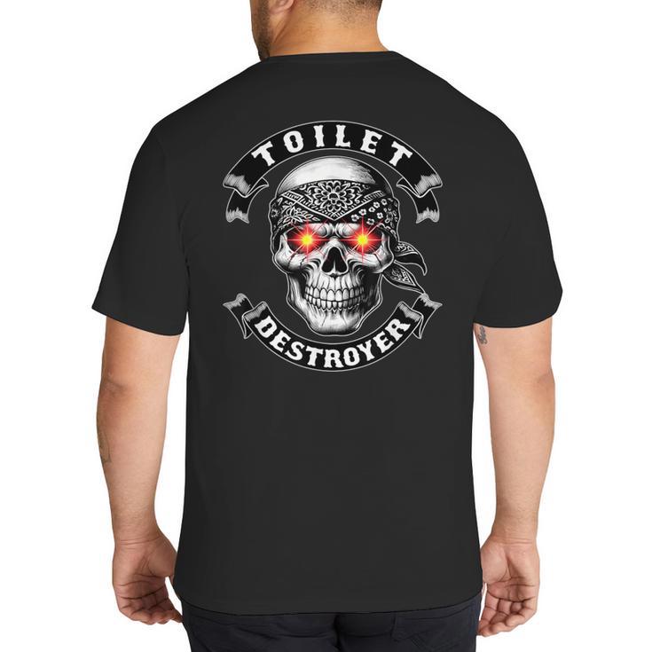 Toilet Destroyer Poop Jokes Dad Humor Poop Diarrhea Big And Tall Men's T-Shirt Back Print