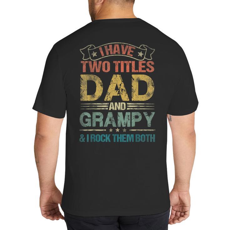 I Have Two Titles Dad And Grampy Tshirt Fathers Day Big And Tall Men's T-Shirt Back Print