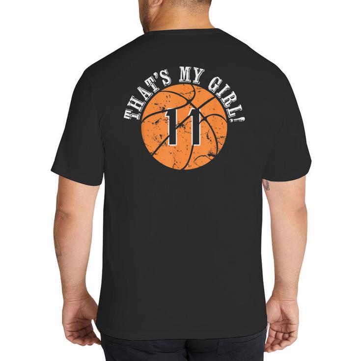 Unique That's My Girl 11 Basketball Player Mom Or Dad Big And Tall Men's T-Shirt Back Print