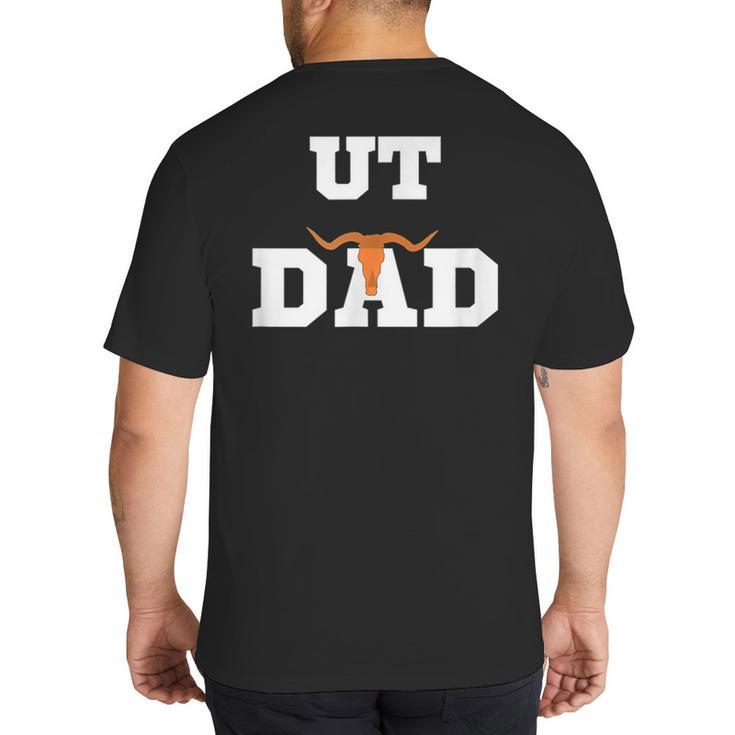 UT Austin Dad Shirt Ut Austin Dad Big And Tall Men's T-Shirt Back Print