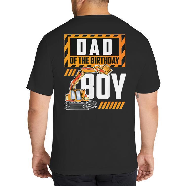 Vehicle Construction Excavator Dad Of The Birthday Boy Small Big And Tall Men's T-Shirt Back Print