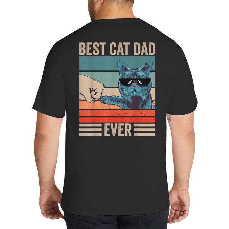 Vintage Best Cat Dad Ever Bump Fist Father's Day Cat Daddy Big And Tall Men's T-Shirt Back Print
