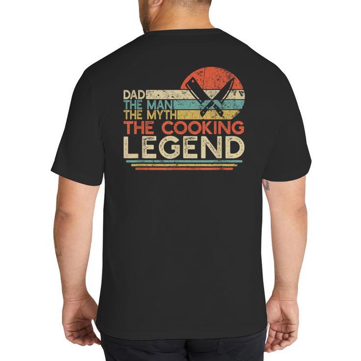 Vintage Cooking Dad The Man The Myth The Legend Chef Big And Tall Men's T-Shirt Back Print