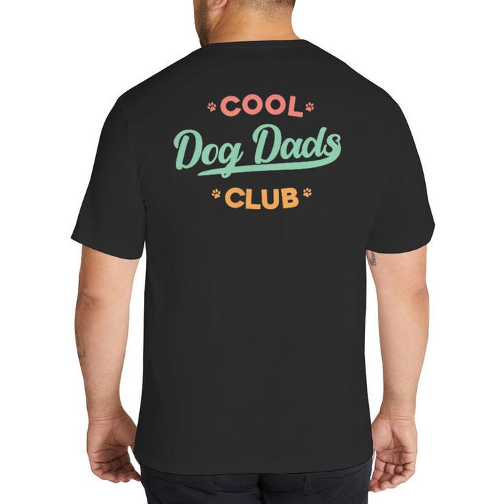 Vintage Cool Dog Dads Club Father's Day Dog Lover Big And Tall Men's T-Shirt Back Print