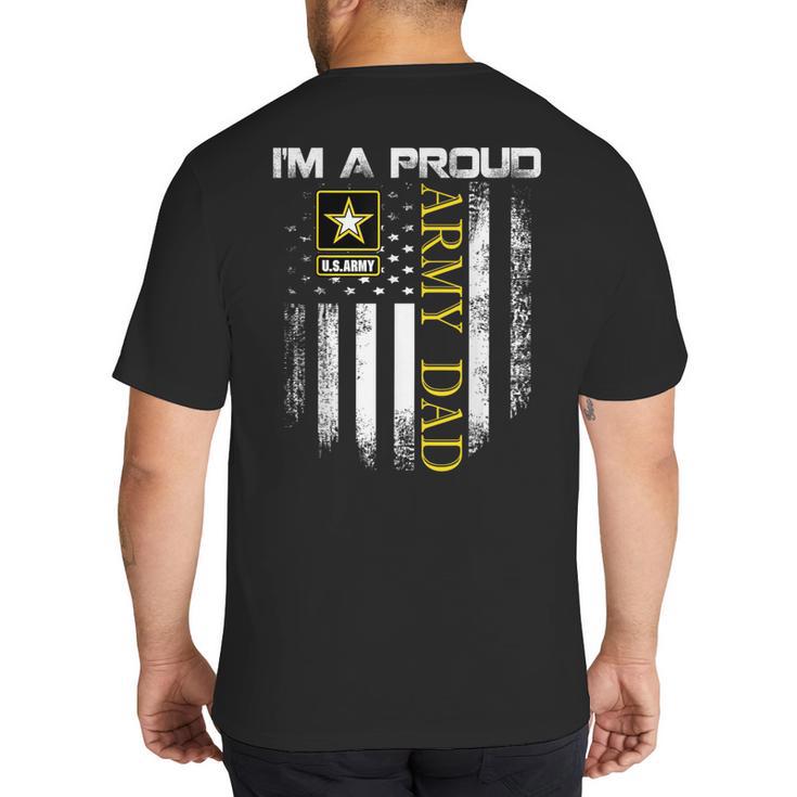 Vintage I'm A Proud Army Dad With American Flag Big And Tall Men's T-Shirt Back Print