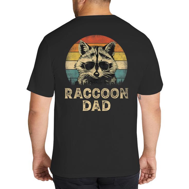 Vintage Raccoon Dad Raccoon Lovers Daddy Father's Day Big And Tall Men's T-Shirt Back Print
