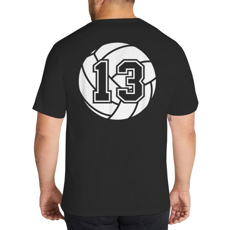 Volleyball Player 13 Volleyball Mom Dad Jersey Number 13 Big And Tall Men's T-Shirt Back Print