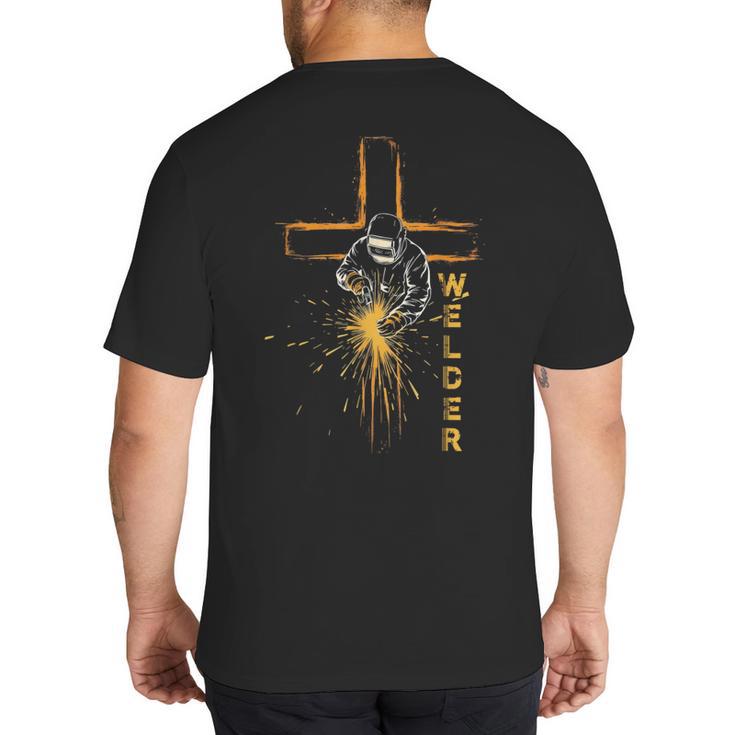 Welder Christian Cross Weld Welding Dad Jesus Lover Big And Tall Men's T-Shirt Back Print