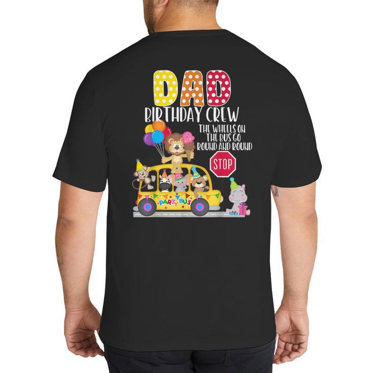 The Wheels On The Bus Dad Birthday Crew Party Toddler Kids Big And Tall Men's T-Shirt Back Print