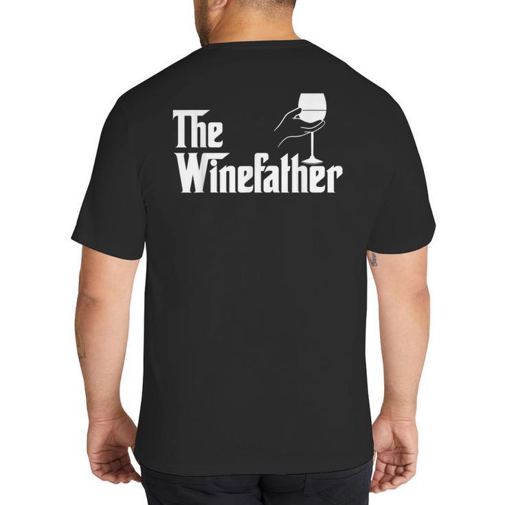 Winefather Wine Dad Dad Red Wine Wine Big And Tall Men's T-Shirt Back Print