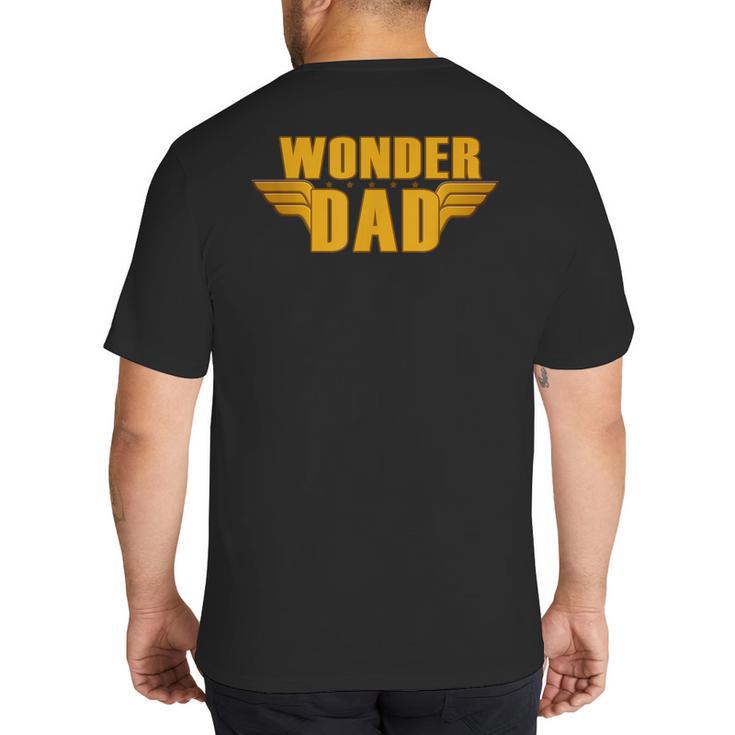 Wonder Dad Shirt Big And Tall Men's T-Shirt Back Print