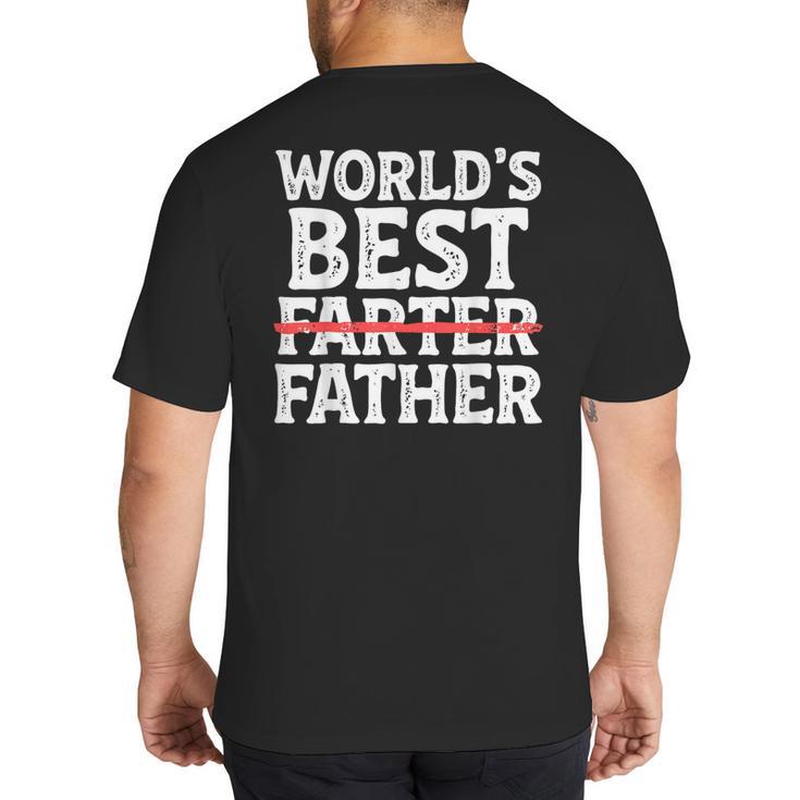 World's Best Father Farter Dad Daddy Papa Joke Big And Tall Men's T-Shirt Back Print