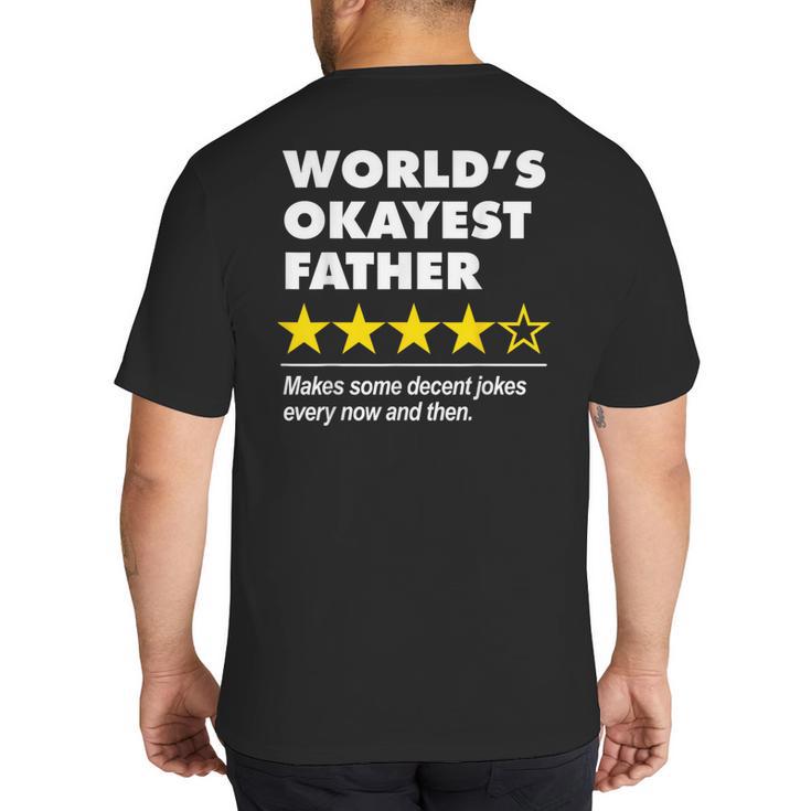 Worlds Okayest Father Dad Joke Review For Fathers Day Big And Tall Men's T-Shirt Back Print