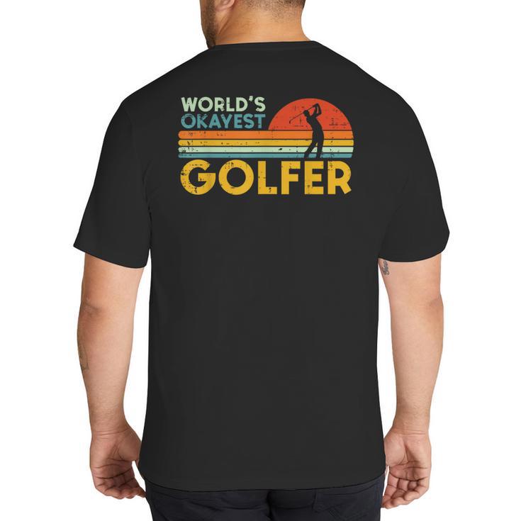 Worlds Okayest Golfer Retro Golf Joke Dad Men Women Kids Big And Tall Men's T-Shirt Back Print