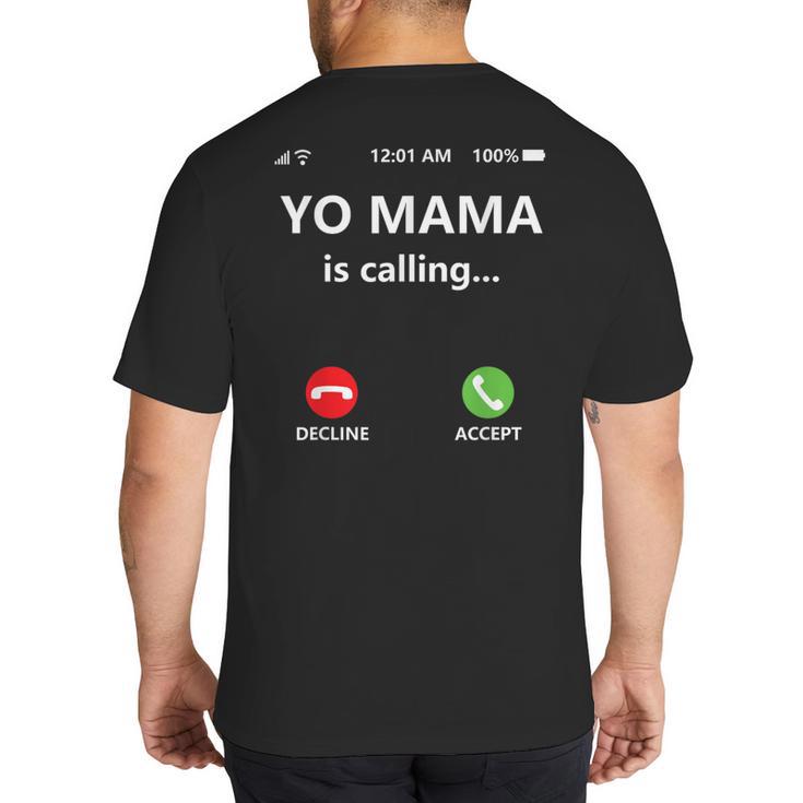 Yo Mama Is Calling Shirt Mom Shirts For DadCall Mom Big And Tall Men's T-Shirt Back Print