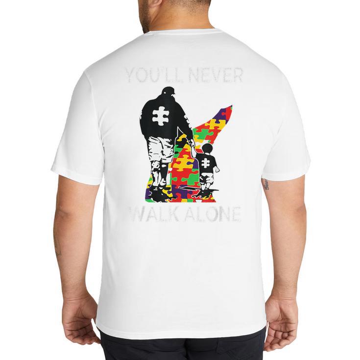 Autism Dad Support Alone Puzzle You'Ll Never Walk Premium Tri-Blend Big And Tall Men's T-Shirt Back Print