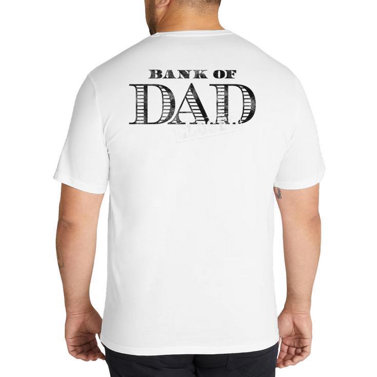 Bank Of Dad Closed Father's Day Big And Tall Men's T-Shirt Back Print