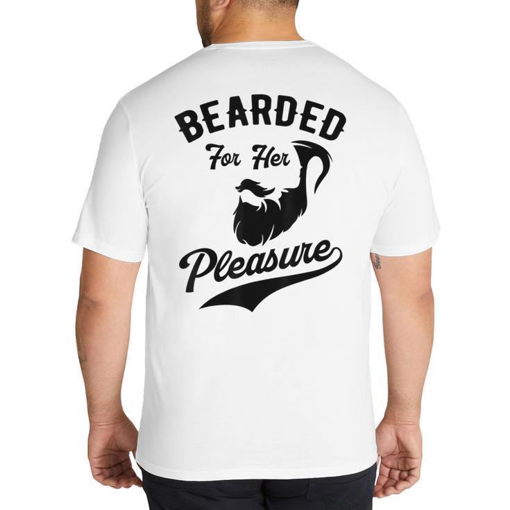 Bearded For Her Pleasure Bearded Dad Father Big And Tall Men's T-Shirt Back Print