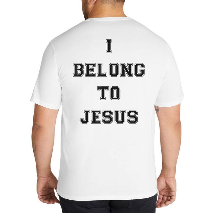 I Belong To Jesus Christian Gym Apparel Christian Dad Big And Tall Men's T-Shirt Back Print