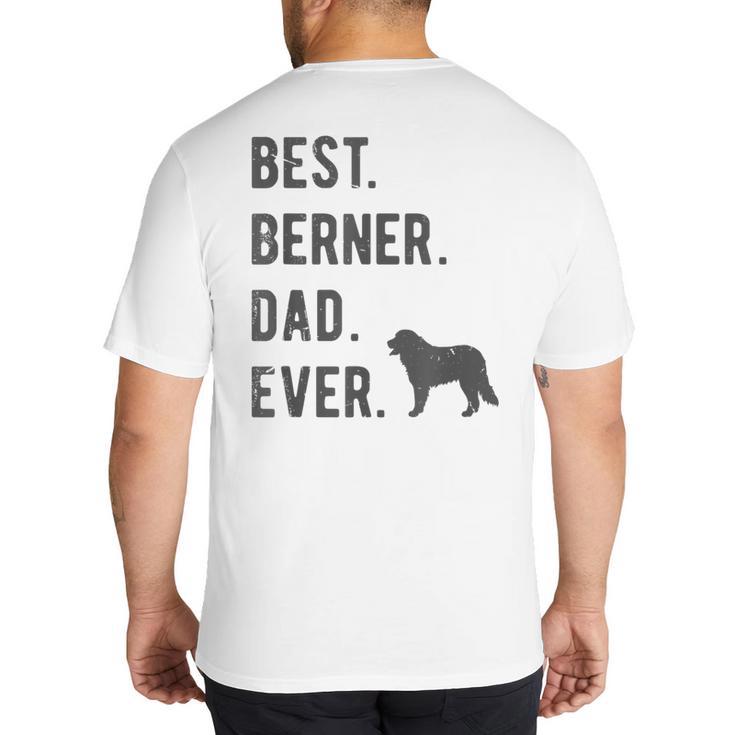Best Berner Dad Ever Bernese Mountain Dog Lovers Dad Men Big And Tall Men's T-Shirt Back Print