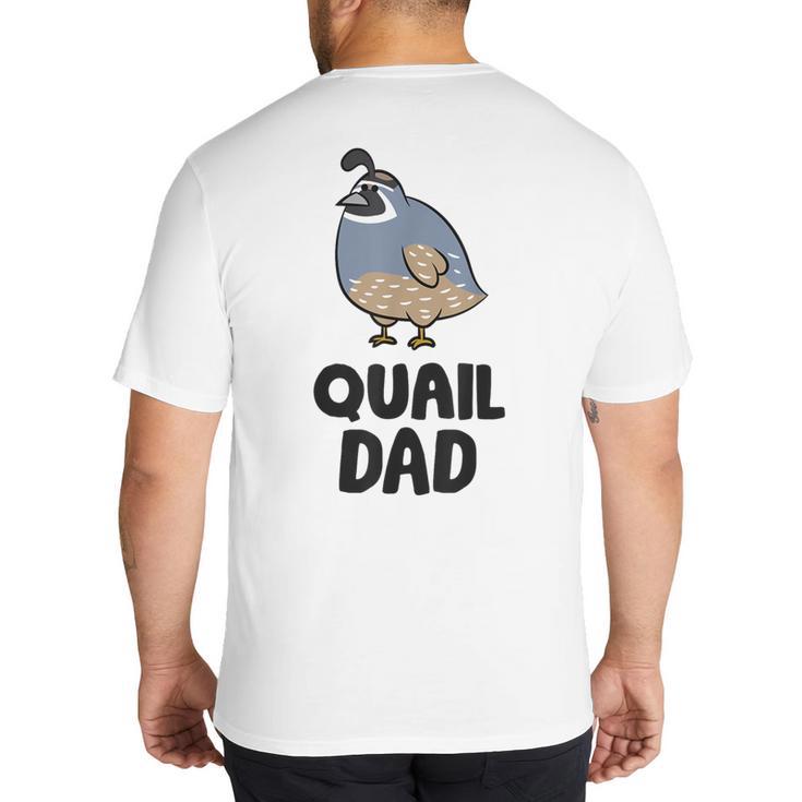 California Quail Bird Dad Quail Dad Big And Tall Men's T-Shirt Back Print