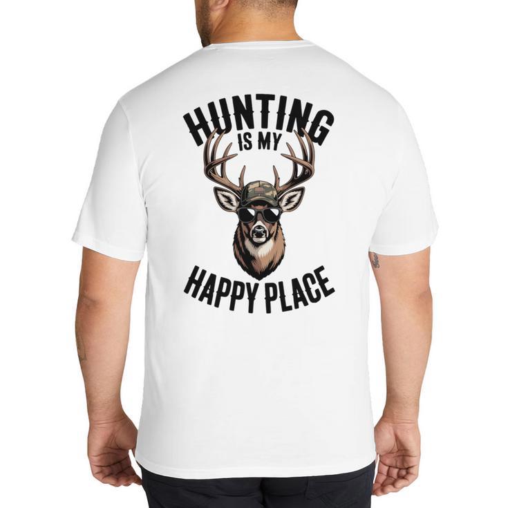 Camo Deer Hunting Is My Happy Place Dad Hunter Big And Tall Men's T-Shirt Back Print