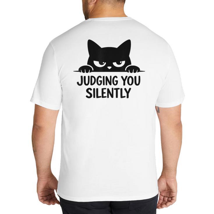 Cat For Cat Lover Mom Dad Cat Judging You Silently Big And Tall Men's T-Shirt Back Print