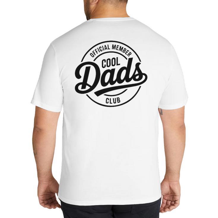 Cool Dads Club Father's Day From Daughter Son Best Dad Ever Big And Tall Men's T-Shirt Back Print