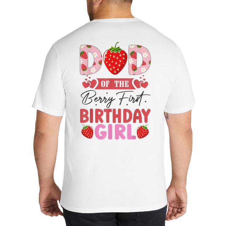 Dad Of The Berry First Birthday Girl Sweet Strawberry Big And Tall Men's T-Shirt Back Print