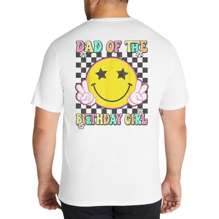 Dad Of The Birthday Girl Retro Family Matching Party Bday Big And Tall Men's T-Shirt Back Print