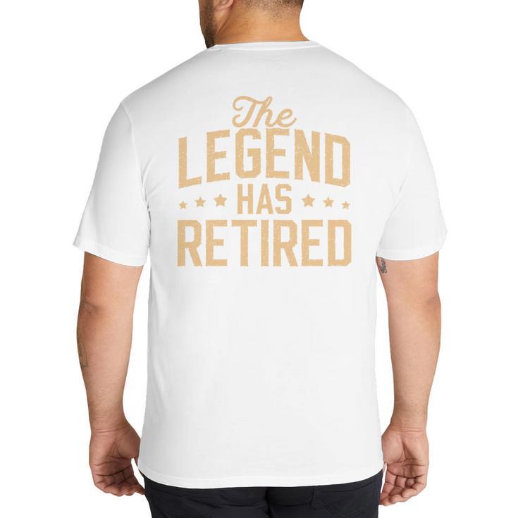 Dad Grandpa Retirement The Legend Has Retired 2026 Men Big And Tall Men's T-Shirt Back Print