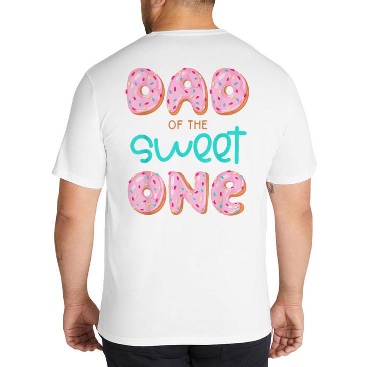Dad Sweet One 1st First Birthday Matching Family Donut Big And Tall Men's T-Shirt Back Print
