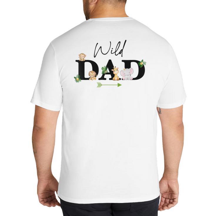 Dad Of The Wild One Zoo Birthday Safari Jungle Animal Big And Tall Men's T-Shirt Back Print