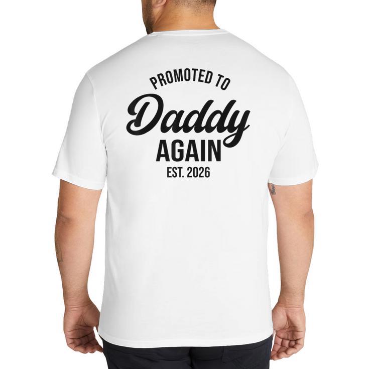 Daddy Again 2026 Promoted To Daddy Again 2026 Dad Again Big And Tall Men's T-Shirt Back Print