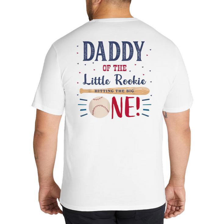 Daddy Dad First Birthday Little Rookie Baseball The Big One Big And Tall Men's T-Shirt Back Print